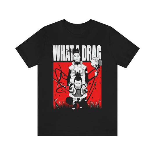 Shikamaru "What A Drag" (Naruto) T-Shirt